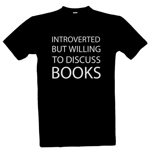 Tričko s potiskem Introverted but willing to discuss BOOKS