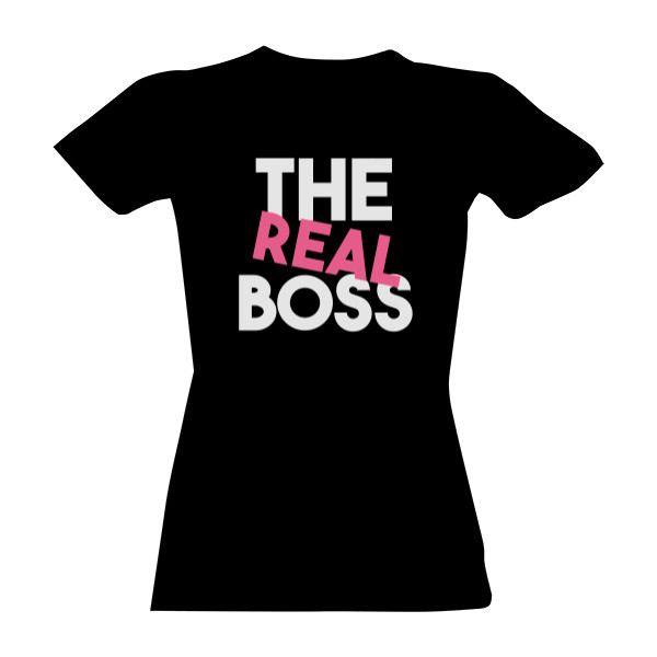 Tričko s potiskem The REAL Boss (pro ni)